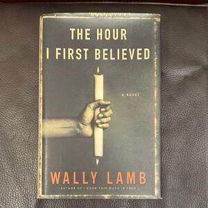 Wally Lamb “The Hour I First Believed” Hardcover Novel